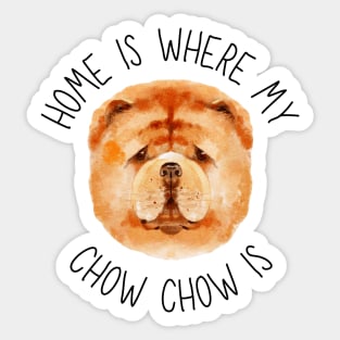 Home is Where My Chow Chow Is Dog Breed Lover Watercolor Sticker